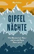 Gipfelnächte – Mein Weg durch die Alpen und wie mich Regen Demut lehrte