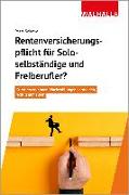 Rentenversicherungspflicht für Soloselbständige und Freiberufler?