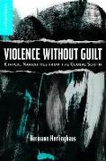 Violence without Guilt