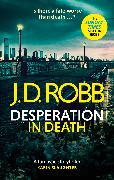 Desperation in Death: An Eve Dallas thriller (In Death 55)