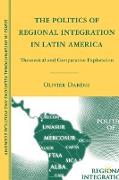 The Politics of Regional Integration in Latin America