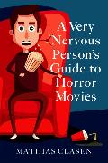 A Very Nervous Person's Guide to Horror Movies