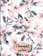 Therapist Log Book: Therapist Notebook Session Notes- Record Schedule Appointment Hours Log Time Sheet-Therapist Notebook With Sections-Th