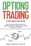 Options Trading for Beginners: How to Create Passive Income Using Simple Strategies Step by Step. Crash Course