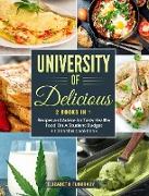 University of Delicious (2 Books in 1): Recipes and Advice for Tasty Healthy Food On A Student Budget + Cannabis Cookbook