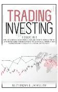 Trading Investing: The Ultimate Online Mastery Guide About Forex, Swing, Options, and Stock Market For Building Up Your Financial Freedom