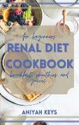 Renal Diet Cookbook for Beginners: The perfect renal diet guide for beginners. With a collection of tasty breakfasts that requires small amounts of ef