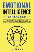 Emotional Intelligence - Enneagram: Easy Beginners Guide to Test and Understand Personality Types and Subtypes. An Introspective Journey Along the Pat