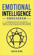 Emotional Intelligence: Enneagram. Easy Beginners Guide to Test and Understand Personality Types and Subtypes. An Introspective Journey Along