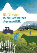 Einführung in die Schweizer Agrarpolitik