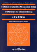 Customer Relationship Management (CMR) und Konzepte zur Implementierung in B-to-B-Märkte