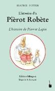 L'istwére d'a Pièrot Robète / L'histoire de Pierrot Lapin