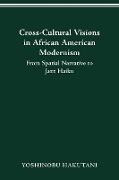 CROSS-CULTURAL VISIONS IN AFRICAN AMERICAN MODERNISM