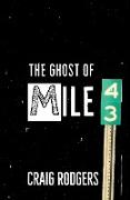 The Ghost of Mile 43