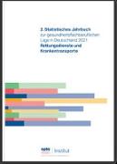 2. Statistisches Jahrbuch zur gesundheitsfachberuflichen Lage in Deutschland 2021. Rettungsdienste und Krankentransporte