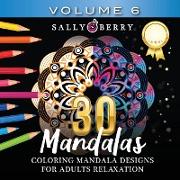 30 Coloring Mandalas for Adults Relaxation (Volume 6)