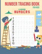 Number Tracing Book For Kids: Preschool writing Workbook, Trace Numbers Practice Workbook for Kindergarten and Kids Ages 3-5 (Math Activity Book)