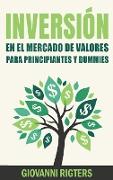 Inversión En El Mercado De Valores Para Principiantes Y Dummies [Stock Market Investing For Beginners & Dummies]