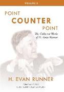 The Collected Works of H. Evan Runner, Vol. 3: Point Counter Point