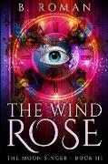 The Wind Rose: Large Print Edition