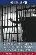 Scenes from a Silent World, or, Prisons and Their Inmates (Esprios Classics)