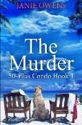 The Murder (50-Plus Condo Book 1)