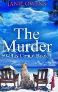 The Murder (50-Plus Condo Book 1)