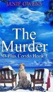 The Murder (50-Plus Condo Book 1)