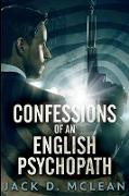 Confessions Of An English Psychopath: Large Print Edition