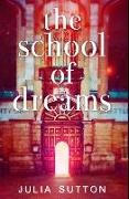 The School Of Dreams: Premium Hardcover Edition