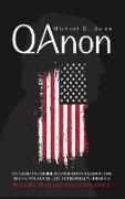 Qanon: An Objective Guide to Understand QAnon, The Deep State, and Related Conspiracy Theories: The Great Awakening Explained
