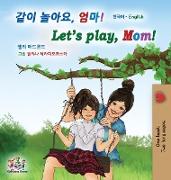 Let's play, Mom! (Korean English Bilingual Children's Book)