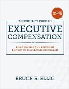 The Complete Guide to Executive Compensation, Fourth Edition
