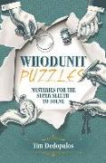 Whodunit Puzzles: Mysteries for the Super Sleuth to Solve
