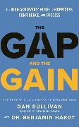 The Gap and the Gain: The High Achievers' Guide to Happiness, Confidence, and Success