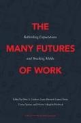 The Many Futures of Work: Rethinking Expectations and Breaking Molds