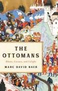 The Ottomans: Khans, Caesars, and Caliphs