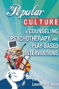 Popular Culture in Counseling, Psychotherapy, and Play-Based Interventions