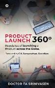 Product Launch 360°: Requisites of launching a Product across the Globe