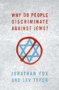 Why Do People Discriminate against Jews?