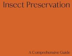 Insect Preservation: A Comprehensive Guide