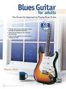 Blues Guitar for Adults: The Grown-Up Approach to Playing Blues Guitar, Book & CD
