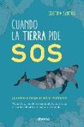 Cuando la Tierra pide SOS: ¿Estamos a tiempo de salvar el planeta?