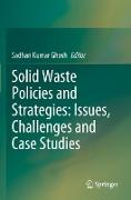 Solid Waste Policies and Strategies: Issues, Challenges and Case Studies