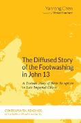 The Diffused Story of the Footwashing in John 13