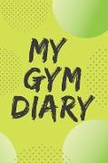 My Gym Diary.Pefect outlet for your gym workouts and your daily confessions