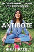Antidote: My Commitment to Thrive with Kidney Disease