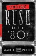 Limelight: Rush in the '80s