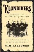 Klondikers: Dawson City's Stanley Cup Challenge and How a Nation Fell in Love with Hockey