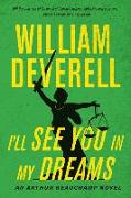 I'll See You in My Dreams: An Arthur Beauchamp Novel